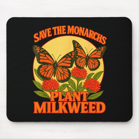 Save The Monarchs Plant Some Milkweed Butterfly Gi マウスパッド (正面)