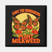Save The Monarchs Plant Some Milkweed Butterfly Gi マグネット (正面)