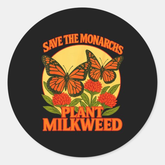 Save The Monarchs Plant Some Milkweed Butterfly Gi ラウンドシール (正面)