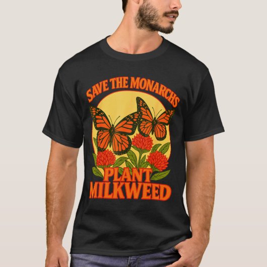 Save The Monarchs Plant Some Milkweed Butterfly Gi Tシャツ (正面)