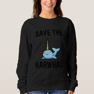 Save The Narwhal  Cute  For Narwhal スウェットシャツ