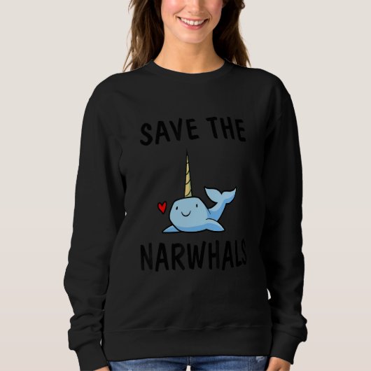 Save The Narwhal  Cute  For Narwhal スウェットシャツ (正面)
