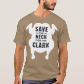 Save the Neck for Me Clark Tシャツ (正面)