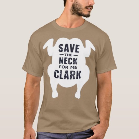 Save the Neck for Me Clark Tシャツ (正面)