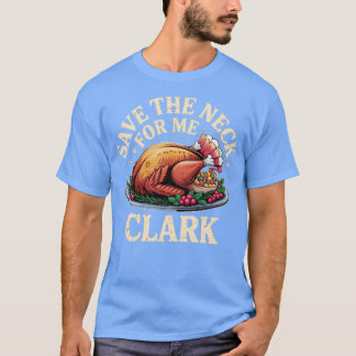 Save the Neck For Me Clark Tシャツ