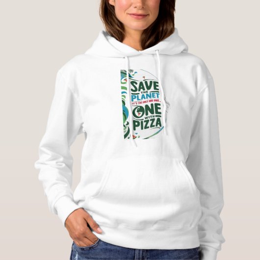 Save the Planet、それはピザを持つ唯一の一つである パーカ (正面)