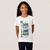 Save the Planet、それはピザを持つ唯一の一つである Tシャツ (正面フル)
