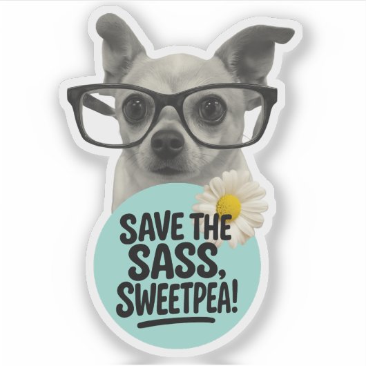 Save the Sass, Sweetpea! – Funny Teacher Sticker シール (正面)
