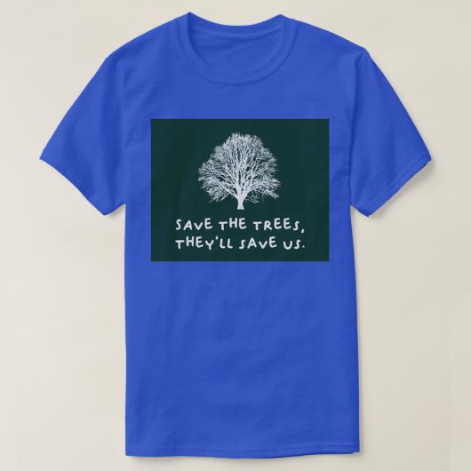 Save The Trees Deforestation Tシャツ (デザイン正面)