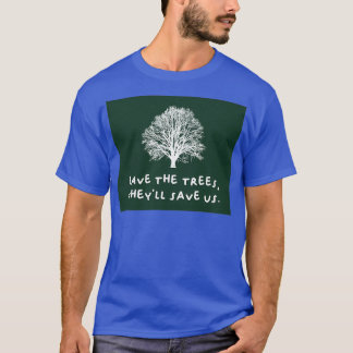 Save The Trees Deforestation Tシャツ