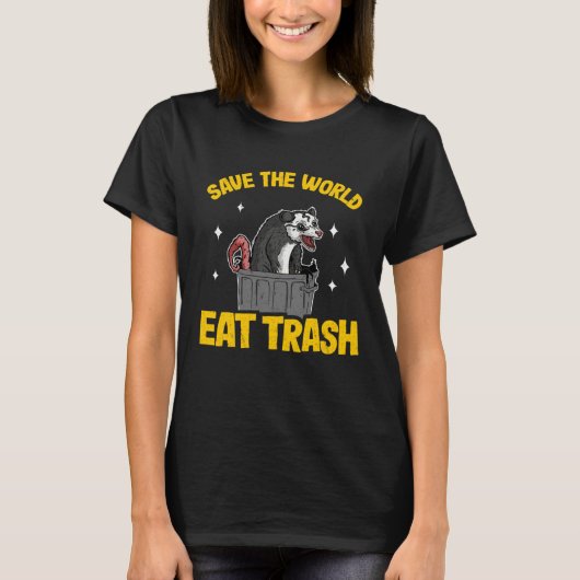 Save The World Eat Trash Funny Opossum Weird Possu Tシャツ (正面)