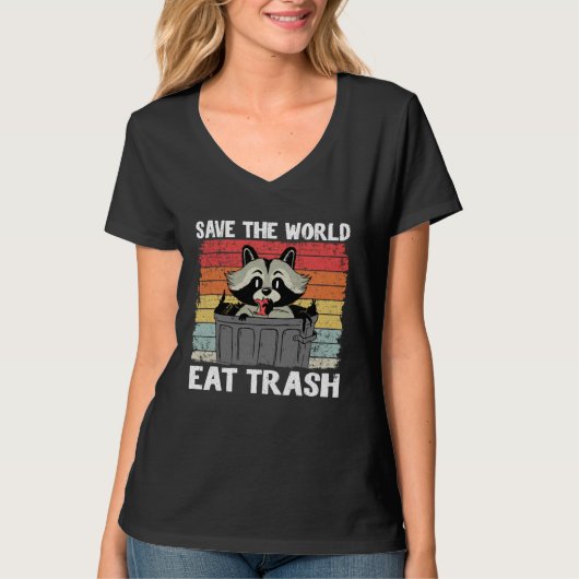 Save The World Eat Trash Funny Raccoon 4 Tシャツ (正面)