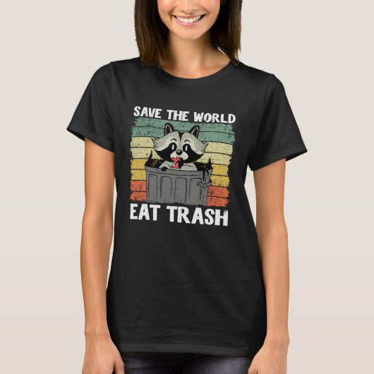 Save The World Eat Trash Garbage Panda Raccoon 3 Tシャツ (正面)