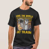 Save The World Eat Trash Garbage Panda Raccoon 8 Tシャツ (正面)