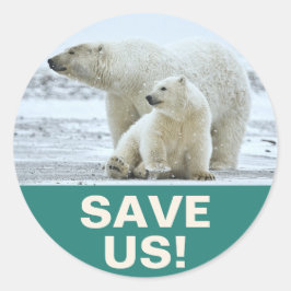 "Save Us!" Global Warming Slogan with Polar Bears ラウンドシール