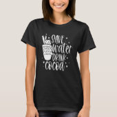 Save Water Drink Cocoa  Christmas For Men Women Tシャツ (正面)