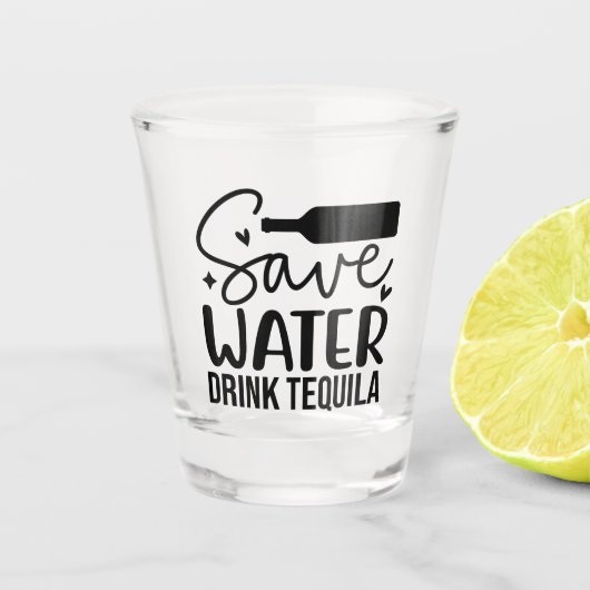 Save Water, Drink Tequila ショットグラス (正面)