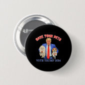 Save Your Pets Vote For Trump Us Election Funny Qu 缶バッジ (正面&裏面)