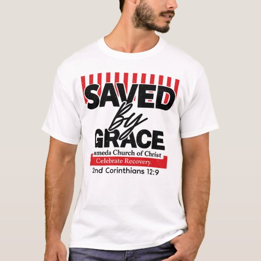 Saved by grace Celebrate Recovery T-Shirt Tシャツ (正面)
