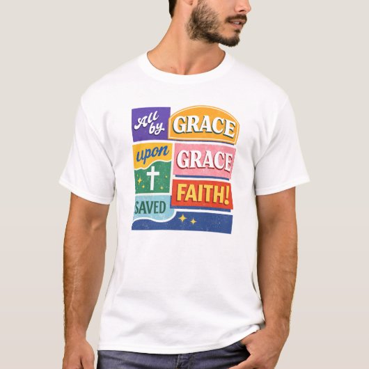 Saved By Grace Through Faith Christian Design Tシャツ (正面)