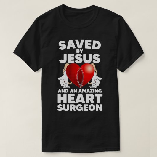 Saved by Jesus and an Amazing Heart Surgeon Recove Tシャツ (デザイン正面)