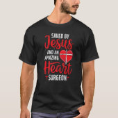 Saved By Jesus Open Heart Surgery Bypass Surgery S Tシャツ (正面)