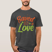 Saved By Love family Tシャツ (正面)