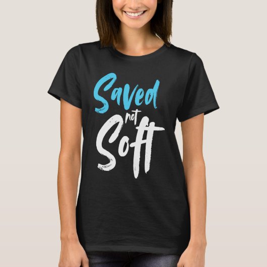 Saved Not Soft Saved By Grace Jesus Christian Tシャツ (正面)