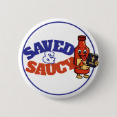 Saved & Saucy バッジ (正面)