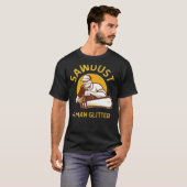 Sawdust is Man Lumberjack Chainsaw Woodworker Log Tシャツ (正面フル)