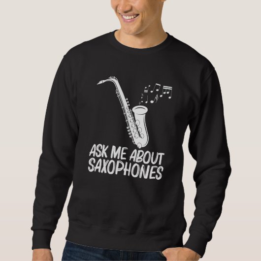 Saxophone Designs For Men Women Musical Instrument スウェットシャツ (正面)