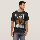 Saxophone Sorry I Have Plans With My Saxophone Tシャツ (正面フル)