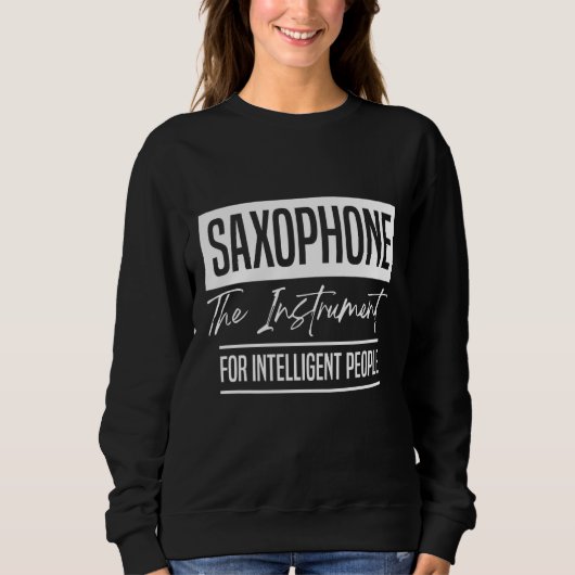 Saxophone The Instrument for Intelligent People Mu スウェットシャツ (正面)