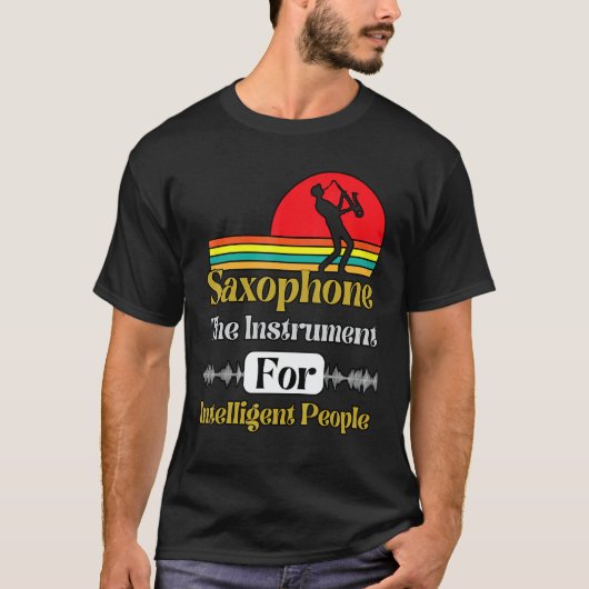 Saxophone The Instrument For Intelligent People Sa Tシャツ (正面)