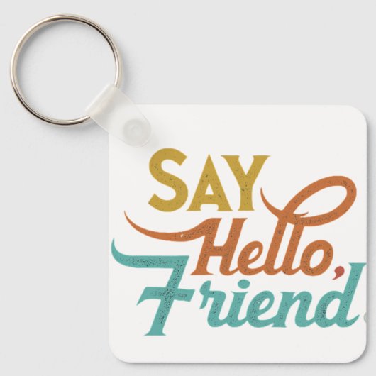 Say Hello, Friend - Aluminum Square Keychain キーホルダー (正面)