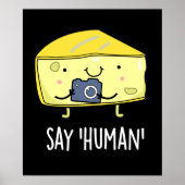 Say Human Funny Photographer Cheese Pun Dark BG ポスター (正面)