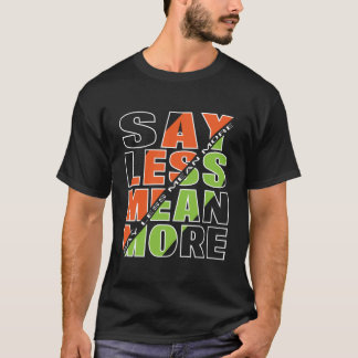 SAY LESS MEAN MORE ベーシック ダークTシャツ Tシャツ
