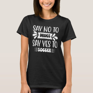 Say No To Drugs And Yes To Soccer Red Ribbon Week  Tシャツ