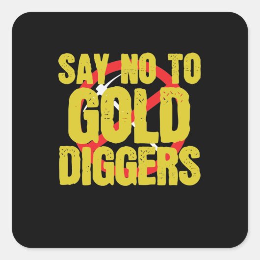 Say No to Gold Diggers Metall スクエアシール (正面)