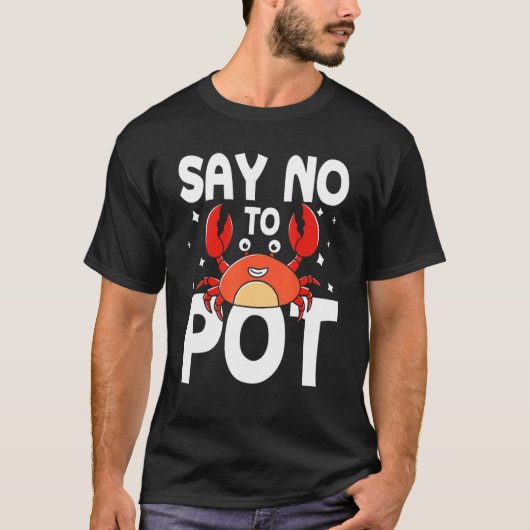 Say No To Pot Crab Tシャツ (正面)