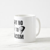 Say no to racism コーヒーマグカップ (正面右)