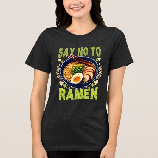 say no to ramen トライブレンドＴシャツ (正面)