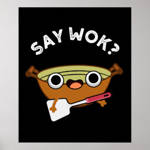 Say Wok おもしろい Pun Dark BG ポスター