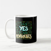Say Yes To New Adventures Insrational Motivational コーヒーマグカップ (左)