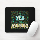 Say Yes To New Adventures Insrational Motivational マウスパッド (マウス)