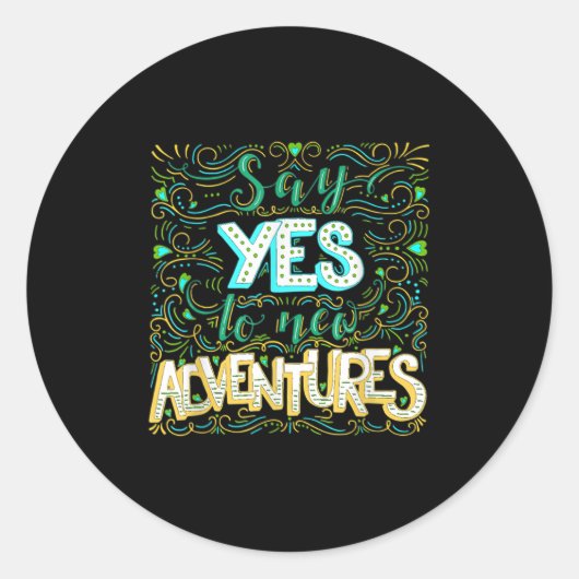 Say Yes To New Adventures Insrational Motivational ラウンドシール (正面)