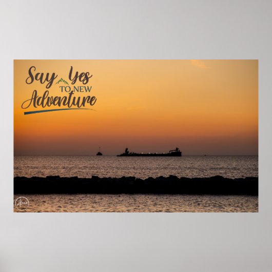 Say yes to new adventures waterscape photo print ポスター (正面)