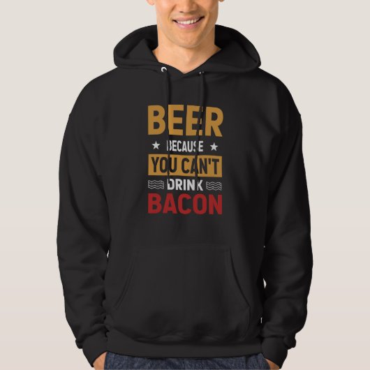Saying Beer Because You Can't Drink Bacon Designs  パーカ (正面)
