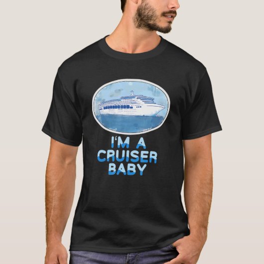 Saying For Cruises I'm A Cruiser Baby Tシャツ (正面)