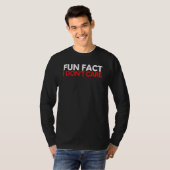 Saying Fun Fact I Do Not Care Sarcasm Sarcastic Ga Tシャツ (正面フル)